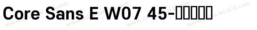 Core Sans E W07 45字体转换